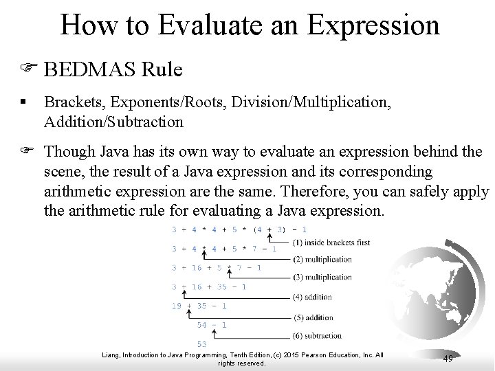 How to Evaluate an Expression F BEDMAS Rule § Brackets, Exponents/Roots, Division/Multiplication, Addition/Subtraction F How to Evaluate an Expression F BEDMAS Rule § Brackets, Exponents/Roots, Division/Multiplication, Addition/Subtraction F