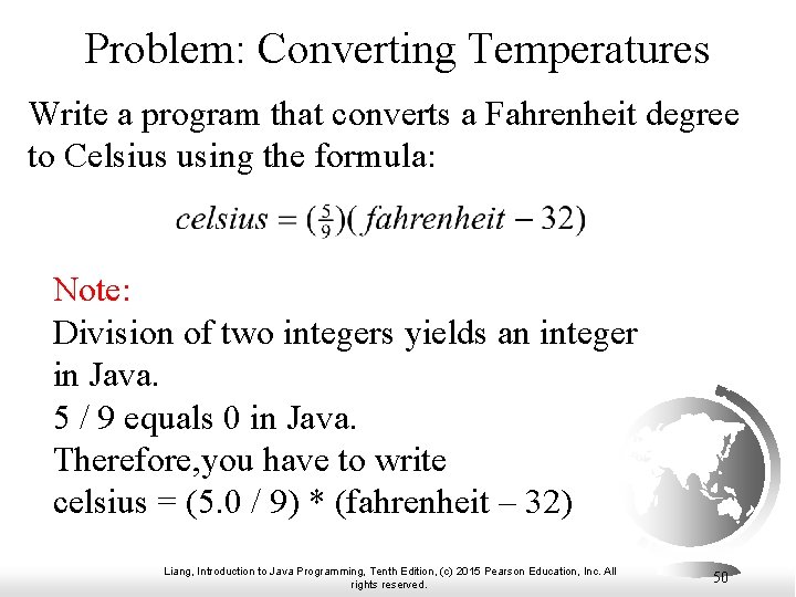 Problem: Converting Temperatures Write a program that converts a Fahrenheit degree to Celsius using Problem: Converting Temperatures Write a program that converts a Fahrenheit degree to Celsius using