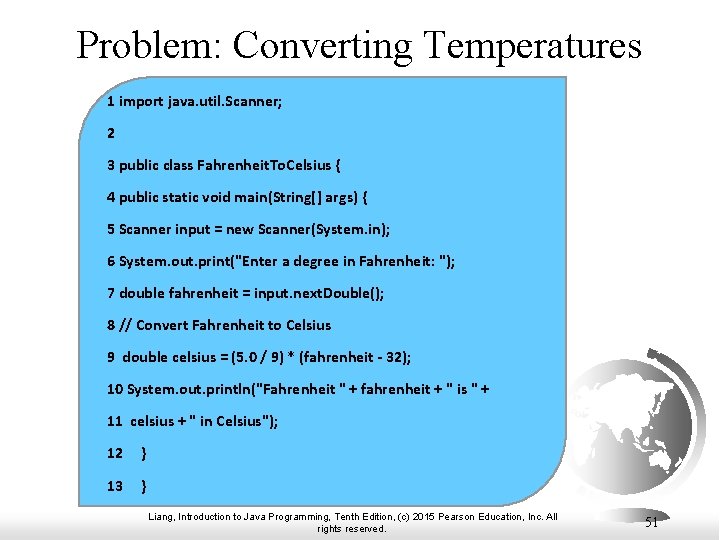 Problem: Converting Temperatures 1 import java. util. Scanner; 2 3 public class Fahrenheit. To. Problem: Converting Temperatures 1 import java. util. Scanner; 2 3 public class Fahrenheit. To.