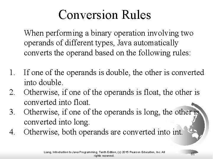 Conversion Rules When performing a binary operation involving two operands of different types, Java Conversion Rules When performing a binary operation involving two operands of different types, Java