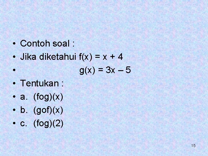 • • Contoh soal : Jika diketahui f(x) = x + 4 g(x) • • Contoh soal : Jika diketahui f(x) = x + 4 g(x)