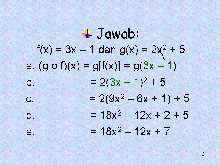 Jawab: f(x) = 3 x – 1 dan g(x) = 2 x 2 + Jawab: f(x) = 3 x – 1 dan g(x) = 2 x 2 +