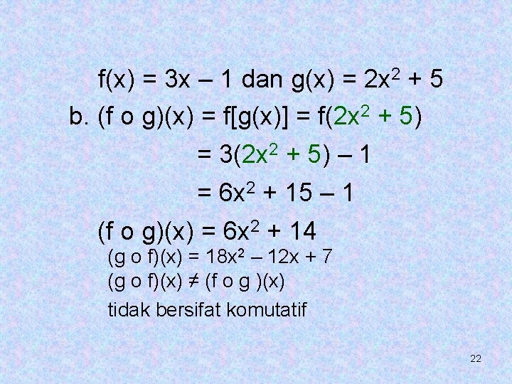 f(x) = 3 x – 1 dan g(x) = 2 x 2 + 5 f(x) = 3 x – 1 dan g(x) = 2 x 2 + 5