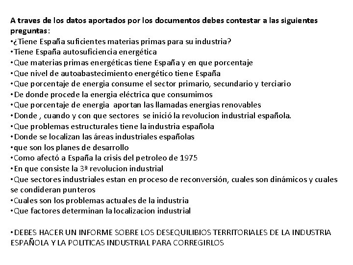 A traves de los datos aportados por los documentos debes contestar a las siguientes