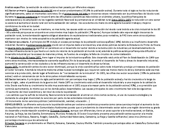 Análisis específico. La evolución de estos sectores han pasado por diferentes etapas: b 1)