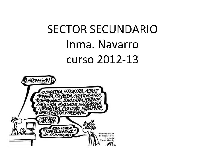 SECTOR SECUNDARIO Inma. Navarro curso 2012 13 