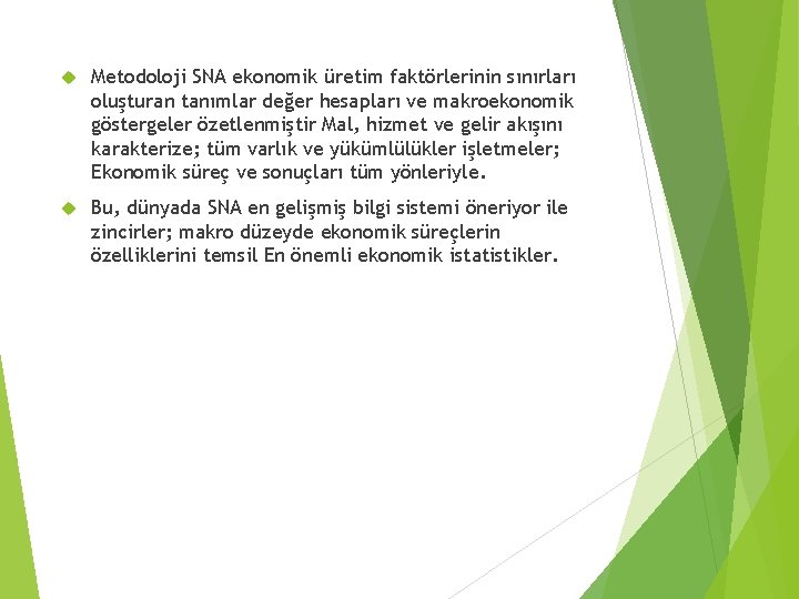 Metodoloji SNA ekonomik üretim faktörlerinin sınırları oluşturan tanımlar değer hesapları ve makroekonomik göstergeler Metodoloji SNA ekonomik üretim faktörlerinin sınırları oluşturan tanımlar değer hesapları ve makroekonomik göstergeler