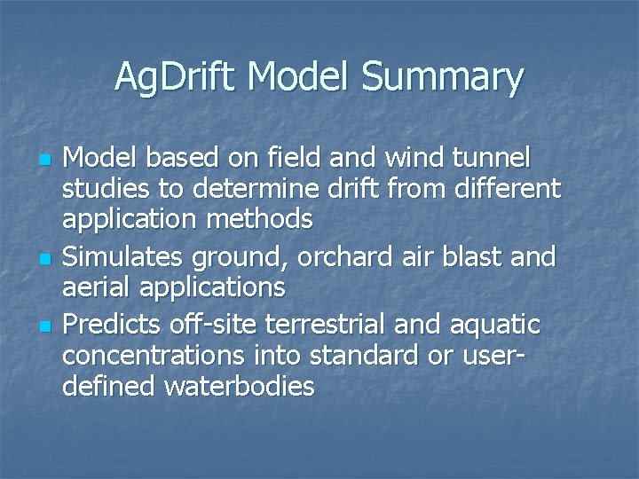 Ag. Drift Model Summary n n n Model based on field and wind tunnel