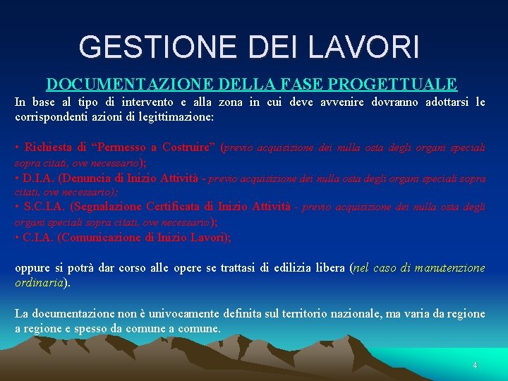 GESTIONE DEI LAVORI DOCUMENTAZIONE DELLA FASE PROGETTUALE In base al tipo di intervento e GESTIONE DEI LAVORI DOCUMENTAZIONE DELLA FASE PROGETTUALE In base al tipo di intervento e