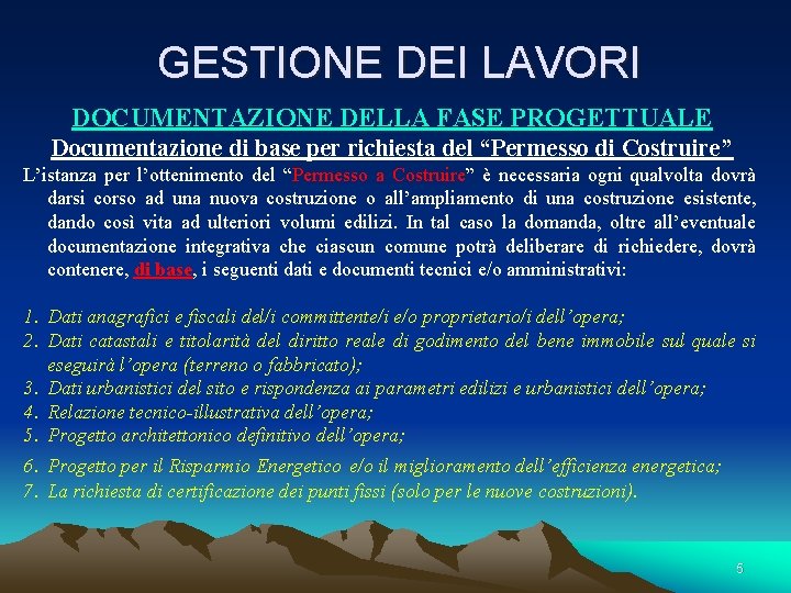 GESTIONE DEI LAVORI DOCUMENTAZIONE DELLA FASE PROGETTUALE Documentazione di base per richiesta del “Permesso GESTIONE DEI LAVORI DOCUMENTAZIONE DELLA FASE PROGETTUALE Documentazione di base per richiesta del “Permesso