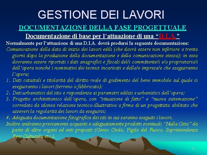 GESTIONE DEI LAVORI DOCUMENTAZIONE DELLA FASE PROGETTUALE Documentazione di base per l’attuazione di una GESTIONE DEI LAVORI DOCUMENTAZIONE DELLA FASE PROGETTUALE Documentazione di base per l’attuazione di una