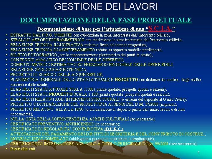 GESTIONE DEI LAVORI DOCUMENTAZIONE DELLA FASE PROGETTUALE Documentazione di base per l’attuazione di una GESTIONE DEI LAVORI DOCUMENTAZIONE DELLA FASE PROGETTUALE Documentazione di base per l’attuazione di una