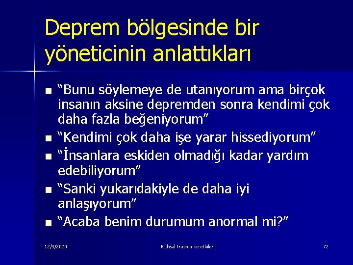 Deprem bölgesinde bir yöneticinin anlattıkları n n n “Bunu söylemeye de utanıyorum ama birçok