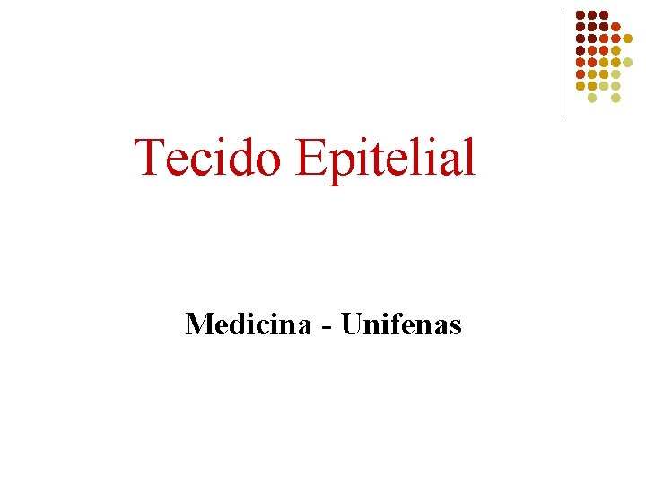 Tecido Epitelial Medicina - Unifenas 