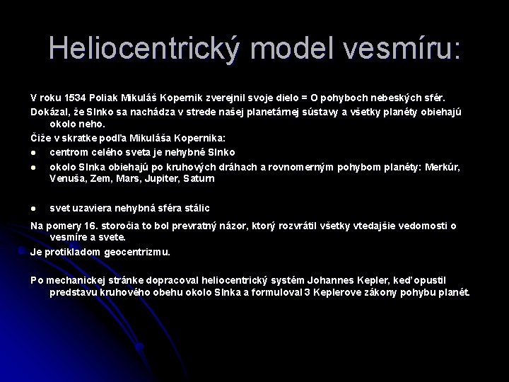 Heliocentrický model vesmíru: V roku 1534 Poliak Mikuláš Kopernik zverejnil svoje dielo = O