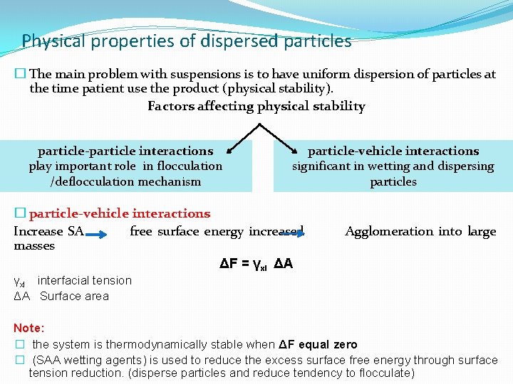 Physical properties of dispersed particles � The main problem with suspensions is to have