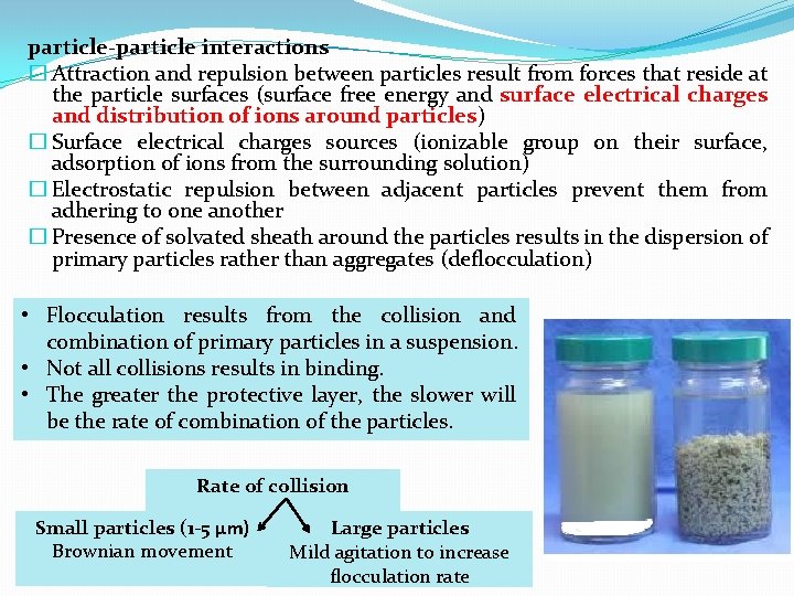 particle-particle interactions � Attraction and repulsion between particles result from forces that reside at