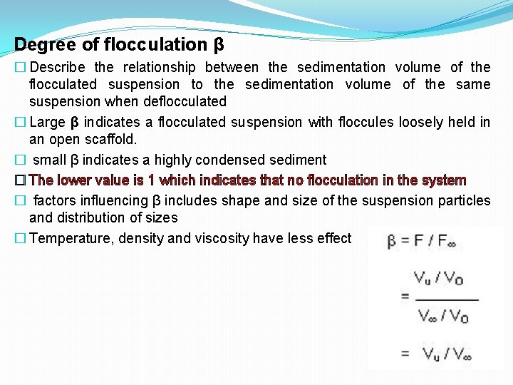 Degree of flocculation β � Describe the relationship between the sedimentation volume of the