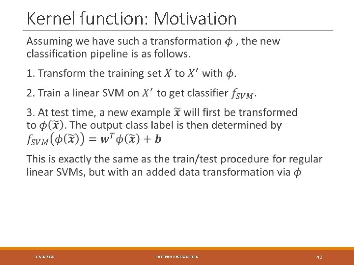 Kernel function: Motivation 12/3/2020 PATTERN RECOGNITION 43 