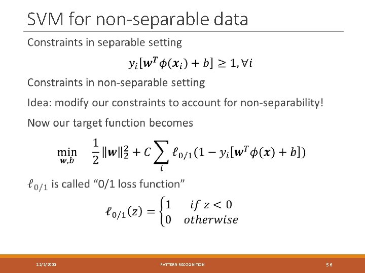 SVM for non-separable data 12/3/2020 PATTERN RECOGNITION 56 