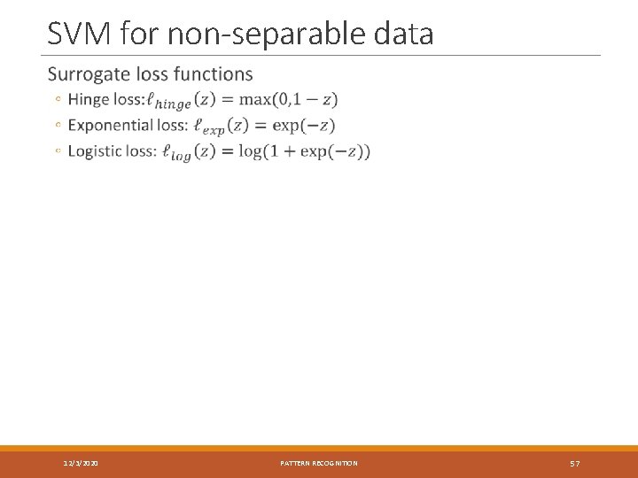 SVM for non-separable data 12/3/2020 PATTERN RECOGNITION 57 