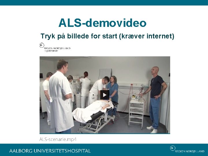 ALS-demovideo Tryk på billede for start (kræver internet) 