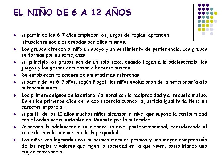 EL NIÑO DE 6 A 12 AÑOS l l l l l A partir