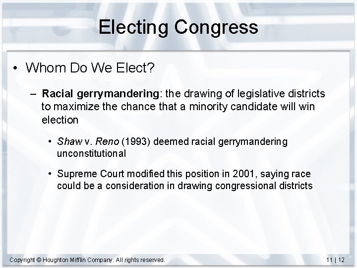 Electing Congress • Whom Do We Elect? – Racial gerrymandering: the drawing of legislative
