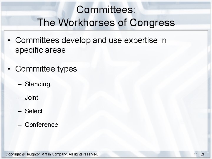 Committees: The Workhorses of Congress • Committees develop and use expertise in specific areas