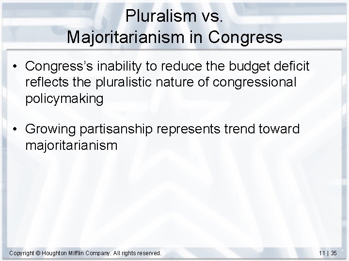Pluralism vs. Majoritarianism in Congress • Congress’s inability to reduce the budget deficit reflects