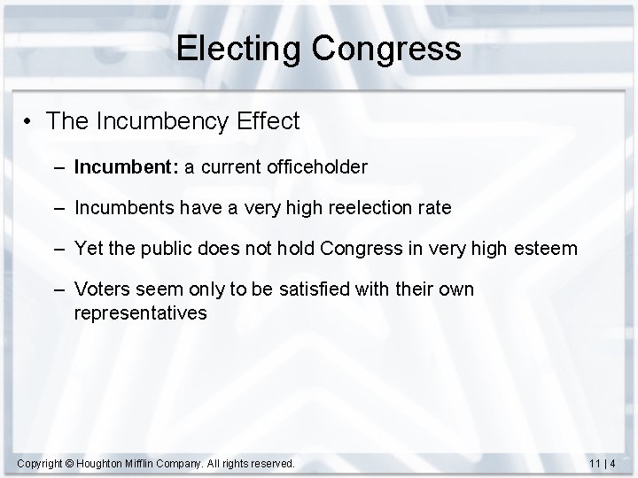 Electing Congress • The Incumbency Effect – Incumbent: a current officeholder – Incumbents have