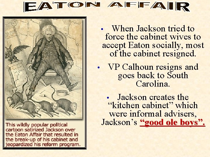 When Jackson tried to force the cabinet wives to accept Eaton socially, most of