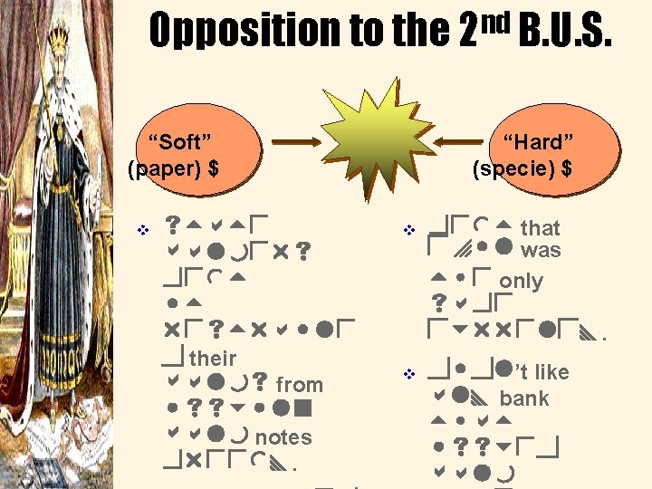 Opposition to the 2 nd B. U. S. “Soft” (paper) $ v state bankers