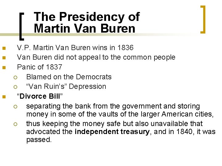 The Presidency of Martin Van Buren n n V. P. Martin Van Buren wins