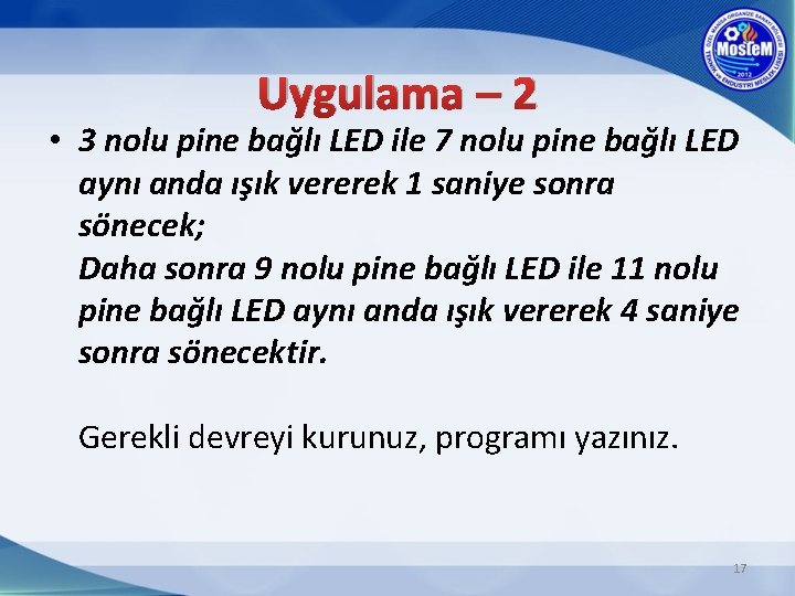 Uygulama – 2 • 3 nolu pine bağlı LED ile 7 nolu pine bağlı