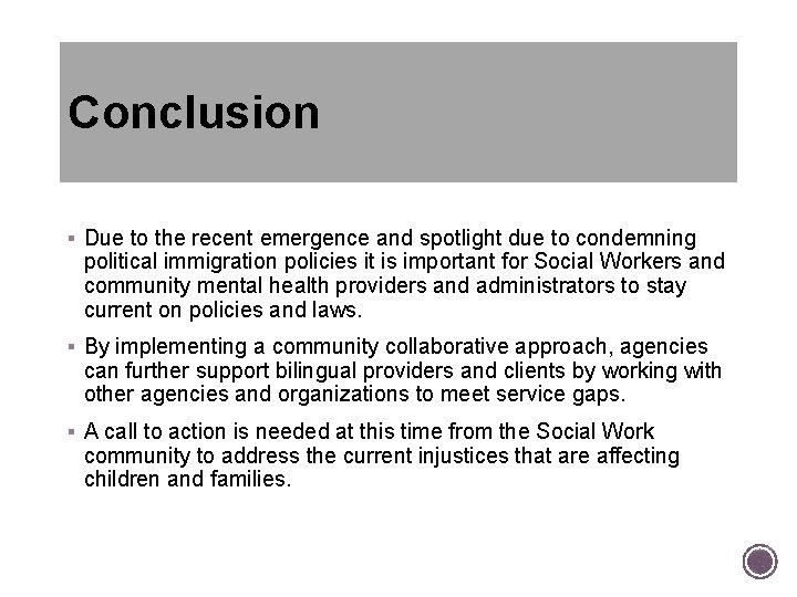 Conclusion § Due to the recent emergence and spotlight due to condemning political immigration Conclusion § Due to the recent emergence and spotlight due to condemning political immigration