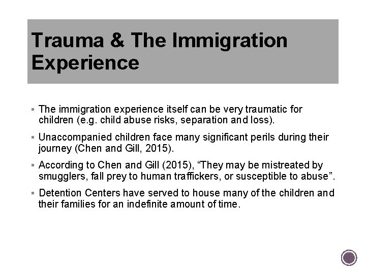 Trauma & The Immigration Experience § The immigration experience itself can be very traumatic Trauma & The Immigration Experience § The immigration experience itself can be very traumatic