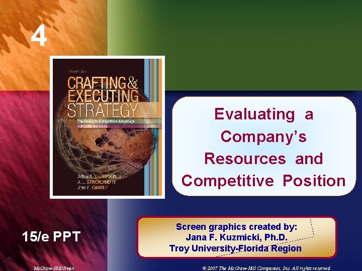 4 Evaluating a Chapter Title Company’s Resources and Competitive Position 15/e PPT Mc. Graw-Hill/Irwin