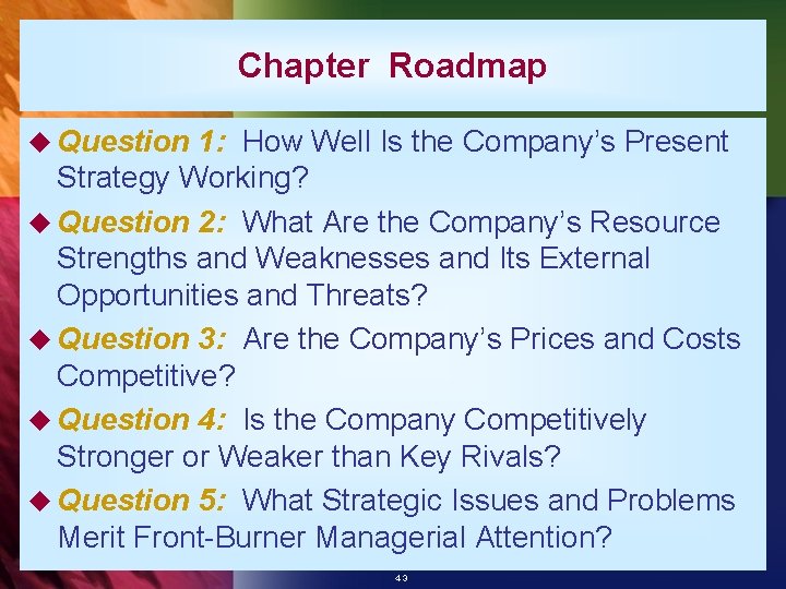 Chapter Roadmap u Question 1: How Well Is the Company’s Present Strategy Working? u