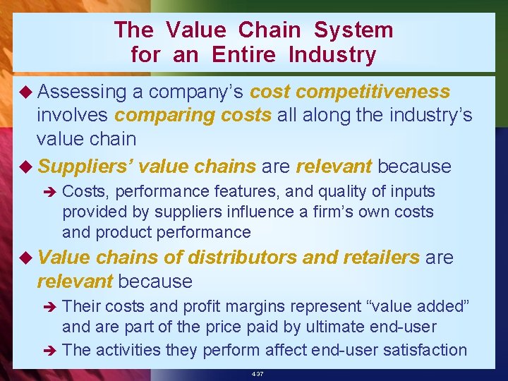 The Value Chain System for an Entire Industry u Assessing a company’s cost competitiveness