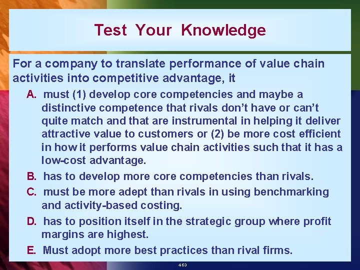 Test Your Knowledge For a company to translate performance of value chain activities into