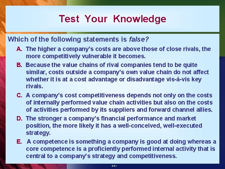 Test Your Knowledge Which of the following statements is false? A. The higher a