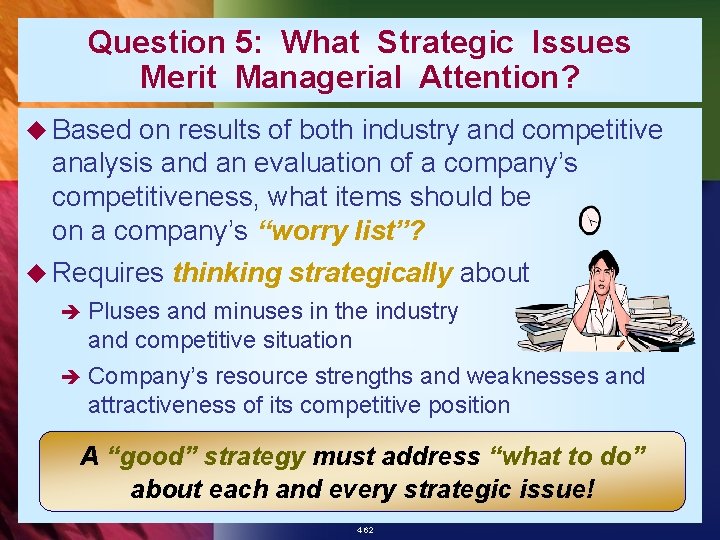 Question 5: What Strategic Issues Merit Managerial Attention? u Based on results of both