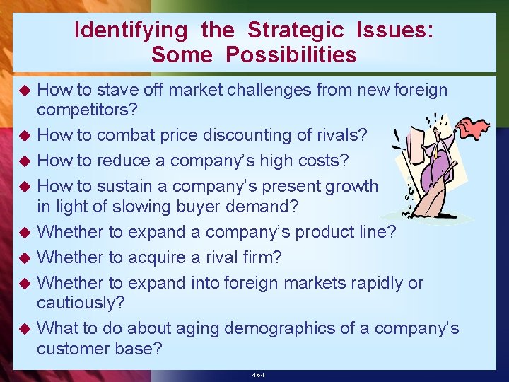 Identifying the Strategic Issues: Some Possibilities How to stave off market challenges from new