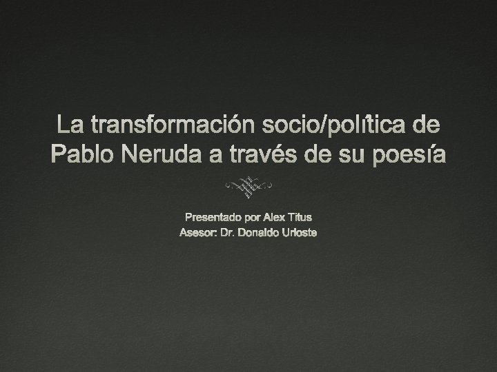 Presentado por Alex Titus Asesor: Dr. Donaldo Urioste 
