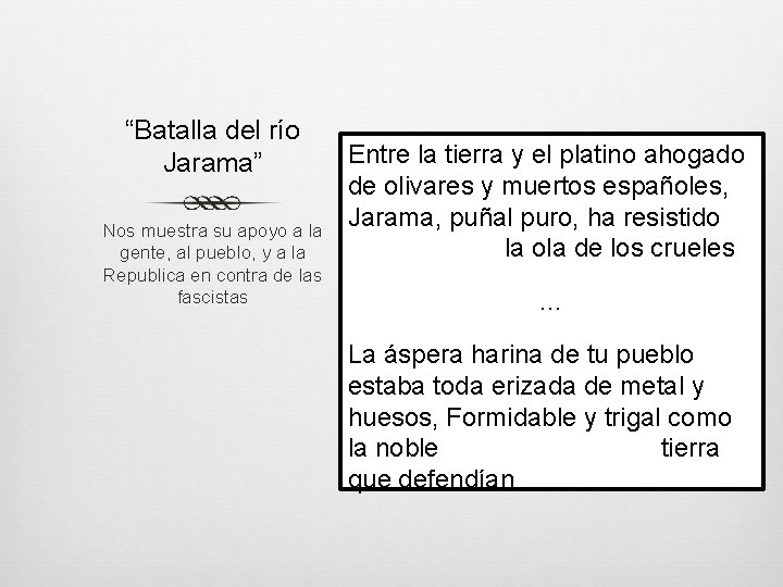 “Batalla del río Jarama” Nos muestra su apoyo a la gente, al pueblo, y