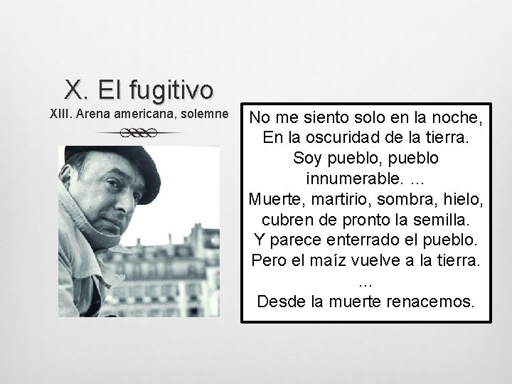 X. El fugitivo XIII. Arena americana, solemne No me siento solo en la noche,