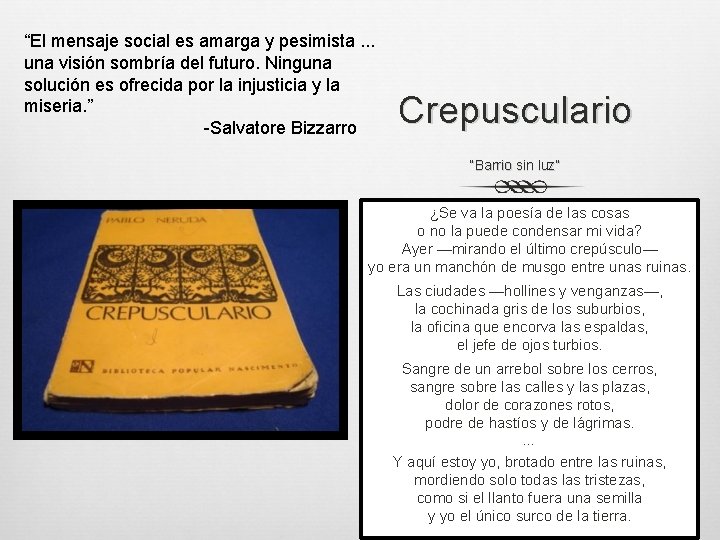 “El mensaje social es amarga y pesimista. . . una visión sombría del futuro.