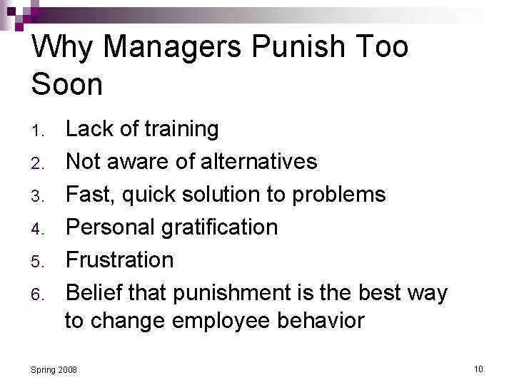 Why Managers Punish Too Soon 1. 2. 3. 4. 5. 6. Lack of training