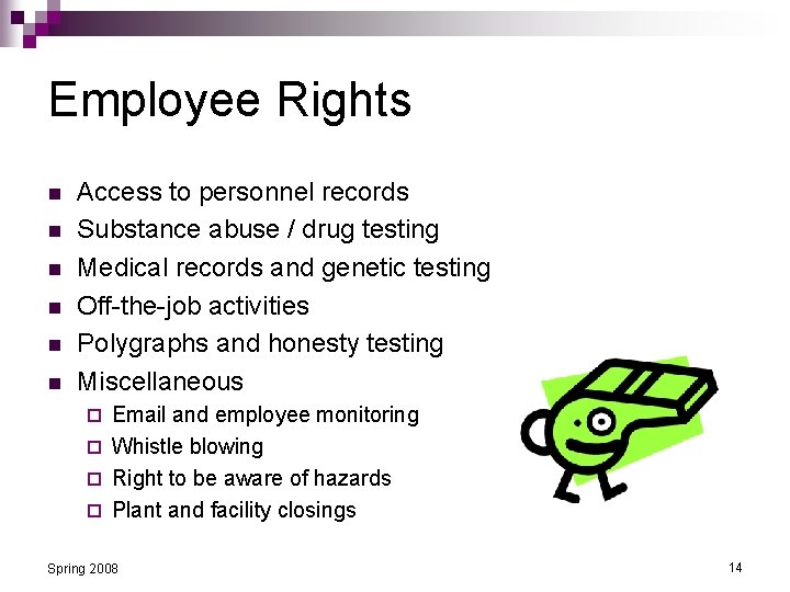 Employee Rights n n n Access to personnel records Substance abuse / drug testing